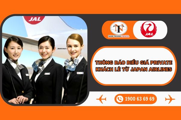 Thông báo biểu giá Private khách lẻ từ Japan Airlines